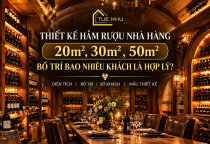 “Thiết Kế Hầm Rượu Nhà Hàng 20m², 30m², 50m² – Bố Trí Bao Nhiêu Khách Là Hợp Lý?”